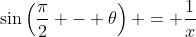 \sin\left(\frac{\pi}{2} - \theta\right) = \frac{1}{x}