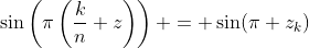 \sin\left(\pi\left(\frac{k}{n}+z\right)\right) = \sin(\pi z_k)