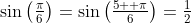 \sin\left(\tfrac{\pi}{6}\right)=\sin\left(\tfrac{5  \pi}{6}\right)=\tfrac{1}{2}