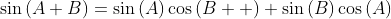 \sin\left(A+B\right)=\sin\left(A\right)\cos\left(B  \right)+\sin\left(B\right)\cos\left(A\right)