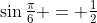 \sin\tfrac{\pi}{6} = \tfrac12