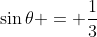 \sin\theta = \frac{1}{3}