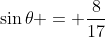 \sin\theta = \frac{8}{17}