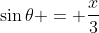 \sin\theta = \frac{x}{3}