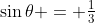 \sin\theta = \tfrac{1}{3}