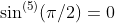 \sin^{(5)}(\pi/2)=0