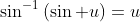 \sin^{-1}\left(\sin u\right)=u