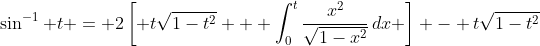 \sin^{-1} t = 2\left[ t\sqrt{1-t^2} + \int^{t}_{0}\frac{x^2}{\sqrt{1-x^2}}\,dx \right] - t\sqrt{1-t^2}