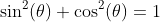 \sin^{2}(\theta)+\cos^{2}(\theta)=1