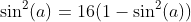 \sin^2(a)=16(1-\sin^2(a))