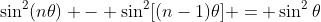 \sin^2(n\theta) - \sin^2[(n-1)\theta] = \sin^2{\theta}