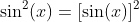 \sin^2(x)=[\sin(x)]^2