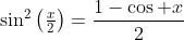\sin^2\left(\tfrac{x}{2}\right)=\frac{1-\cos x}{2}