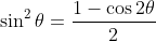 \sin^2\theta=\frac{1-\cos2\theta}2