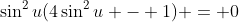 \sin^2{u}(4\sin^2{u} - 1) = 0