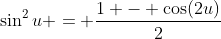 \sin^2{u} = \frac{1 - \cos(2u)}{2}
