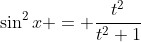 \sin^2{x} = \frac{t^2}{t^2+1}