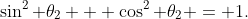 \sin^2 \theta_2 + \cos^2 \theta_2 = 1.