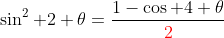 \sin^2 2 \theta=\frac{1-\cos 4 \theta}{\color{red}2}