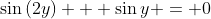 \sin{(2y)} + \sin{y} = 0