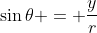 \sin{\theta} = \frac{y}{r}