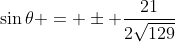 \sin{\theta} = \pm \frac{21}{2\sqrt{129}}