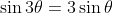 \sin{3\theta}=3\sin{\theta}
