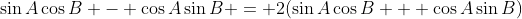 \sin{A}\cos{B} - \cos{A}\sin{B} = 2(\sin{A}\cos{B} + \cos{A}\sin{B})