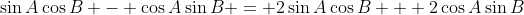 \sin{A}\cos{B} - \cos{A}\sin{B} = 2\sin{A}\cos{B} + 2\cos{A}\sin{B}