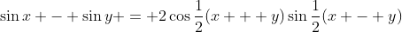 \sin{x} - \sin{y} = 2\cos{\frac{1}{2}(x + y)}\sin{\frac{1}{2}(x - y)}