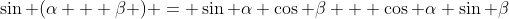 \sin (\alpha + \beta ) = \sin \alpha \cos \beta + \cos \alpha \sin \beta