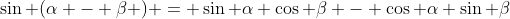 \sin (\alpha - \beta ) = \sin \alpha \cos \beta - \cos \alpha \sin \beta