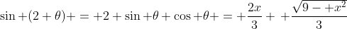 \sin (2 \theta) = 2 \sin \theta \cos \theta = \frac{2x}{3} \, \frac{\sqrt{9- x^2}}{3}