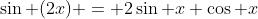 \sin (2x) = 2\sin x \cos x