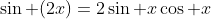 \sin (2x)=2\sin x\cos x