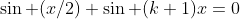 \sin (x/2) \sin (k+1)x=0