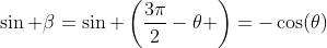 \sin \beta=\sin \left(\frac{3\pi}{2}-\theta \right)=-\cos(\theta)