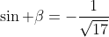 \sin \beta=-\frac{1}{\sqrt{17}}