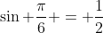 \sin \frac{\pi}{6} = \frac{1}{2}