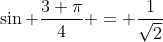 \sin \frac{3 \pi}{4} = \frac{1}{\sqrt{2}}