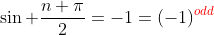 \sin \frac{n \pi}{2}=-1=(-1)^{\color{red}odd}