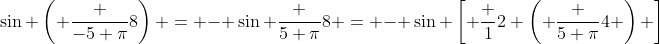 \sin \left( \frac {-5 \pi}8\right) = - \sin \frac {5 \pi}8 = - \sin \left[ \frac 12 \left( \frac {5 \pi}4 \right) \right]