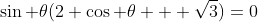 \sin \theta(2 \cos \theta + \sqrt{3})=0
