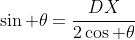 \sin \theta=\frac{DX}{2\cos \theta}