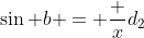\sin {b} = \frac {x}{d_2}