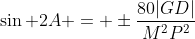 \sin 2A = \pm\frac{80|GD|}{M^2P^2}