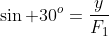 \sin 30^o=\frac{y}{F_1}