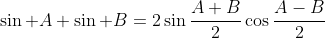 \sin A+\sin B=2\sin\frac{A+B}{2}\cos\frac{A-B}{2}