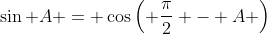 \sin A = \cos\left( \frac{\pi}{2} - A \right)