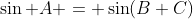 \sin A = \sin(B+C)